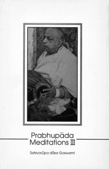 Prabhupada Meditations III